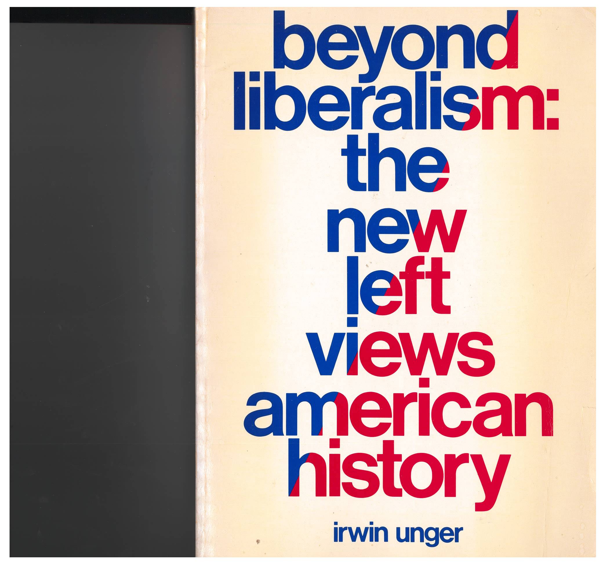 book titled Beyond Liberalism: The New Left Views American History.